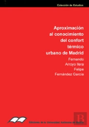 Aproximación Al Conocimiento Del Confort Térmico Urbano De Madrid