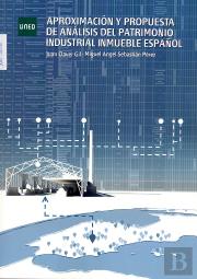Aproximación Y Propuesta De Análisis Del Patrimonio Industrial Inmueble Español