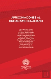 Aproximaciones Al Humanismo Ignaciano