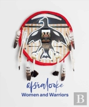 Apsaalooke Women And Warriors