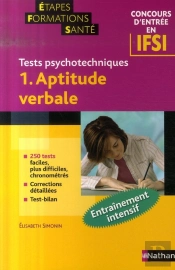 Aptitude Verbale T.1 ; Tests Psychotechniques ; Étapes Formations Santé ; Concours Entrée Ifsi (Édition 2007)
