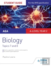 Aqa A-Level Biology Student Guide 4: Topics 7 And 8