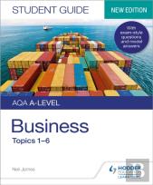 Aqa A-Level Business Student Guide 1: Topics 1â€“6