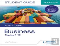 Aqa A-Level Business Student Guide 2: Topics 7â€“10