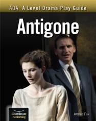 Aqa A Level Drama Play Guide: Antigone