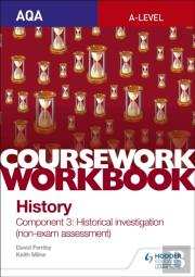 Aqa A-Level History Coursework Workbook: Component 3 Historical Investigation (Non-Exam Assessment)