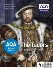 Aqa A-Level History: The Tudors: England 1485-1603