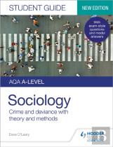 Aqa A-Level Sociology Student Guide 3: Crime And Deviance With Theory And Methods
