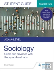 Aqa A-Level Sociology Student Guide 3: Crime And Deviance With Theory And Methods