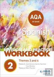 Aqa A-Level Spanish Revision And Practice Workbook: Themes 3 And 4