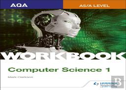 Aqa As/A-Level Computer Science Workbook 1