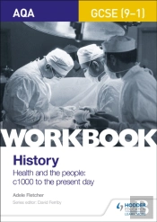 Aqa Gcse (9-1) History Workbook: Health And The People, C1000 To The Present Day