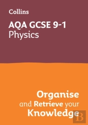 Aqa Gcse 9-1 Physics Organise And Retrieve Your Knowledge