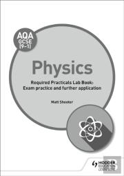 Aqa Gcse (9-1) Physics Student Lab Book: Exam Practice And Further Application