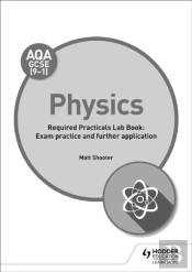 Aqa Gcse (9-1) Physics Student Lab Book: Exam Practice And Further Application