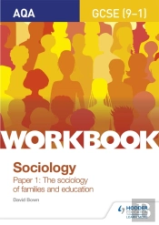 Aqa Gcse (9-1) Sociology Workbook Paper 1: The Sociology Of Families And Education