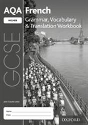 Aqa Gcse French: Higher: Grammar, Vocabulary & Translation Workbook