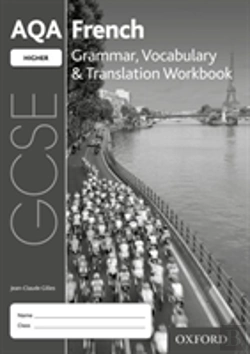 Bertrand.pt - Aqa Gcse French: Higher: Grammar, Vocabulary & Translation Workbook