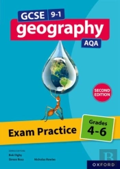 Aqa Gcse Geography: Exam Practice: Grades 4-6 (Second Edition)
