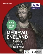 Aqa Gcse History: Medieval England - The Reign Of Edward I 1272-1307