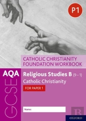 Aqa Gcse Religious Studies B (9-1): Catholic Christianity Foundation Workbook