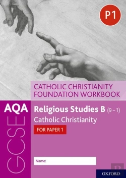 Bertrand.pt - Aqa Gcse Religious Studies B (9-1): Catholic Christianity Foundation Workbook