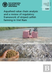 Aquafeed Value Chain Analysis And A Review Of Regulatory Framework Of Striped Catfish Farming In Viet Nam