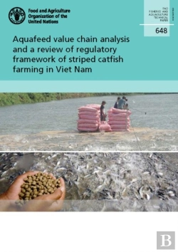 Bertrand.pt - Aquafeed Value Chain Analysis And A Review Of Regulatory Framework Of Striped Catfish Farming In Viet Nam