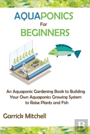 Aquaponics For Beginners