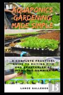 Aquaponics Gardening Made Simple