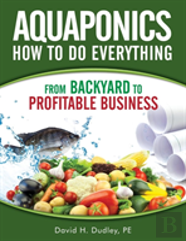 Aquaponics How To Do Everything