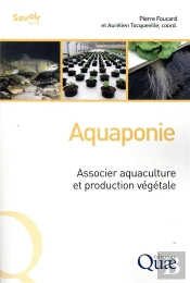 Aquaponie ; Associer Aquaculture Et Production Végétale