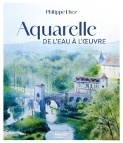 Aquarelle : De L'Eau À L'Oeuvre