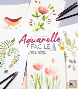 Bertrand.pt - Aquarelle Facile : Peindre La Nature Au Crayon