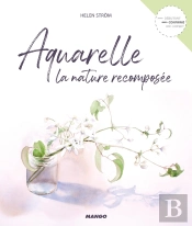Aquarelle ; La Nature Recomposée