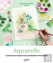Aquarelle : Techniques Et Modèles Pour Apprendre Et Progresser