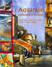 Aquarelle : Techniques Mixtes
