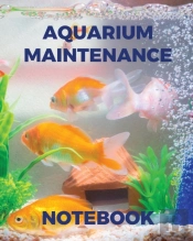 Aquarium Maintenance Notebook:  Fish Hob