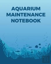 Aquarium Maintenance Notebook:  Fish Hob