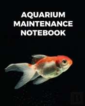 Aquarium Maintenance Notebook:  Fish Hob