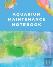 Aquarium Maintenance Notebook
