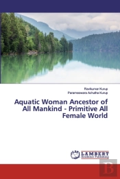 Aquatic Woman Ancestor Of All Mankind -