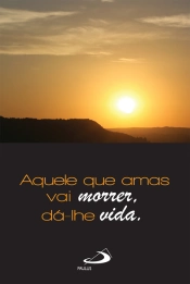 Aquele Que Amas Vai Morrer, Dá-lhe Vida