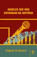 Aqueles que Não Entraram na História