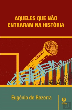 Bertrand.pt - Aqueles que Não Entraram na História