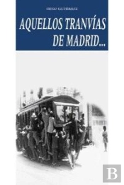 Aquellos Tranvías De Madrid