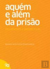 Aquém e Além da Prisão