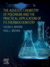 Aqueous Chemistry Of Polonium And The Practical Application Of Its Thermochemistry