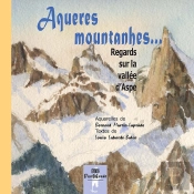 Aqueres Mountanhes... Regards Sur La Vallée D'Aspe
