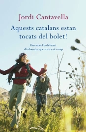 Aquests Catalans Estan Tocats Del Bolet!
